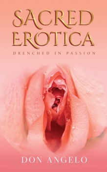 Paperback Sacred Erotica: Drenching In Passion Book