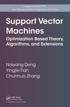 Hardcover Support Vector Machines: Optimization Based Theory, Algorithms, and Extensions Book