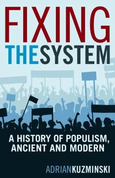 Paperback Fixing the System: A History of Populism, Ancient and Modern Book