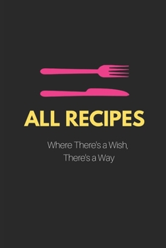 All Recipes: Recipe Journal, Food Cookbook Design, Document all Your Special Recipes and Notes ... 6 x 9
