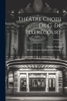 Paperback Théâtre Choisi De G. De Pixerécourt; Volume 2 [French] Book