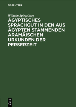 Hardcover Ägyptisches Sprachgut in den aus Ägypten stammenden aramäischen Urkunden der Perserzeit [German] Book