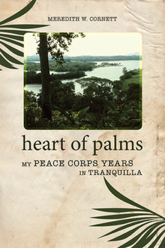 Hardcover Heart of Palms: My Peace Corps Years in Tranquilla Book