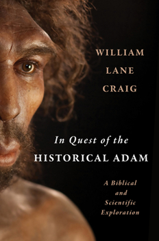 Hardcover In Quest of the Historical Adam: A Biblical and Scientific Exploration Book
