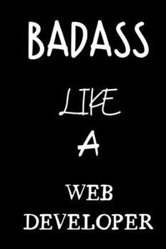 Paperback badass like a web developer: small lined New Job Quote Notebook / Travel Journal to write in (6'' x 9'') 120 pages Book