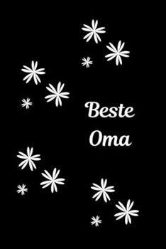 Beste Oma: Notizbuch - Journal - Notebook - Schwarz - Liniert - Insgesamt 135 Seiten - Maße ca. DIN A5 (German Edition)