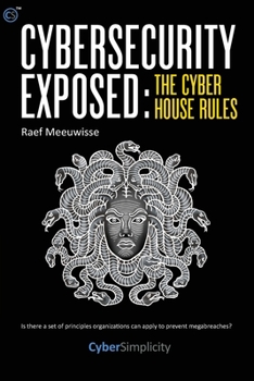 Paperback Cybersecurity Exposed: The Cyber House Rules Book