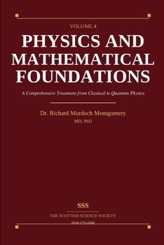 Paperback Physics and Its Mathematical Foundations: Volume 4 Book