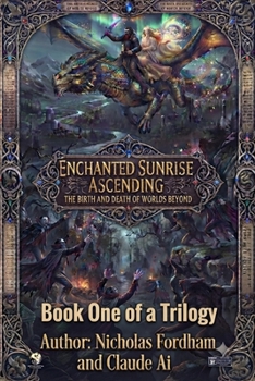 Paperback Enchanted Sunrise Ascending: Book 1 of a Trilogy Book