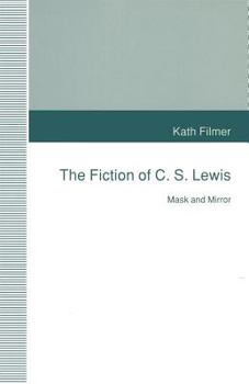 Paperback The Fiction of C. S. Lewis: Mask and Mirror Book