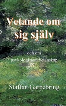 Paperback Vetande om sig själv: och om psykologi som vetenskap [Swedish] Book