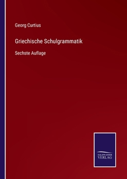 Paperback Griechische Schulgrammatik: Sechste Auflage [German] Book