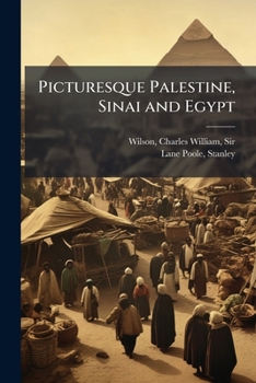 Picturesque Palestine, Sinai and Egypt: Social Life in Egypt; A Description of the Country and Its People
