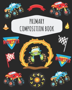 Paperback Monster Truck Primary Composition Book: Draw Top Lines Bottom: With Picture Space - Cute Off-Road Vehicle Primary Composition Notebook K-2 & K-3 - Kin Book