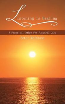 Paperback Listening Is Healing: A Practical Guide for Pastoral Care Book