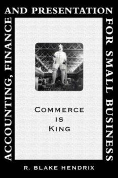 Paperback Accounting, Finance and Presentation for Small Business: Commerce Is King Book