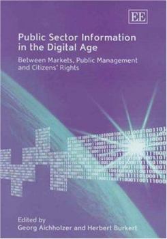 Hardcover Public Sector Information in the Digital Age: Between Markets, Public Management and Citizens’ Rights Book