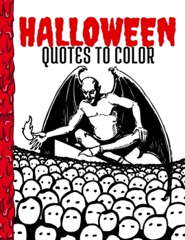 Paperback Halloween Quotes to color: Halloween Coloring Book for Stress Relieve and Relaxation, Halloween Fantasy Creatures, Coloring Books For kids and Ad Book