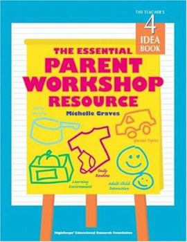 Paperback The Essential Parent Workshop Resource: The Teacher's Idea Book 4 Book