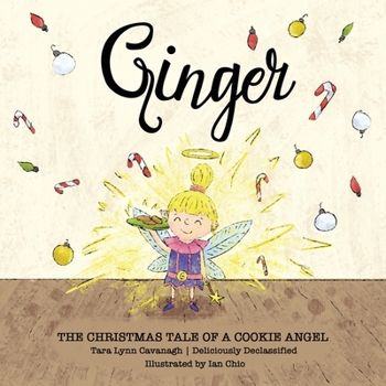 Paperback Ginger: The Christmas Tale of a Cookie Angel Book