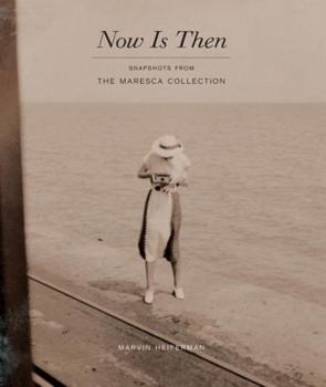 Hardcover Now Is Then: Snapshots from the Maresca Collection Book