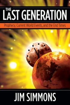 Paperback The Last Generation: Prophecy, Current World Events, and the End Times Book