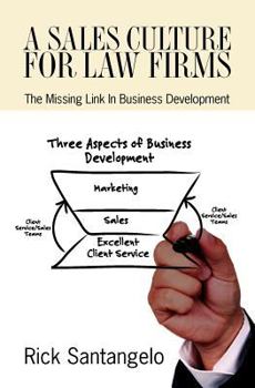 Paperback A Sales Culture For Law Firms: The Missing Link In Business Development Book