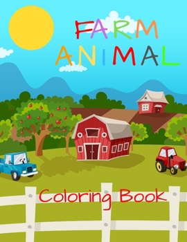 Paperback Farm Animal Coloring Book: My First Big Book Of Coloring, Ages 4-8, Animal Coloring Pages, Activity Book For Kids Book