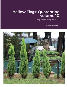 Paperback Yellow Flags: Quarantine volume 10: July 2021-August 2021 Book