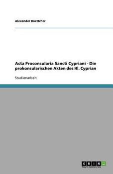 Paperback Acta Proconsularia Sancti Cypriani - Die prokonsularischen Akten des Hl. Cyprian [German] Book
