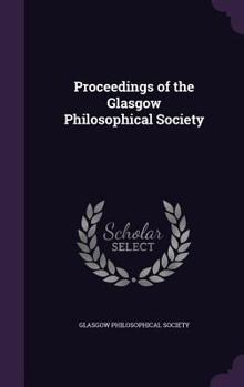 Hardcover Proceedings of the Glasgow Philosophical Society Book