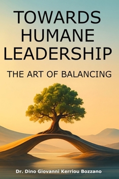 Paperback Towards humane leadership: The art of balancing Book