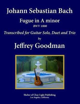 Paperback Johann Sebastian Bach - Fugue in A minor BWV 1000: Transcribed for Guitar Solo, Duet and Trio Book
