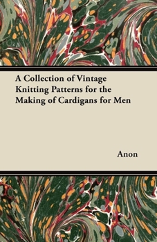 Paperback A Collection of Vintage Knitting Patterns for the Making of Cardigans for Men Book