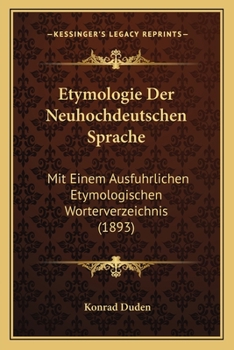 Paperback Etymologie Der Neuhochdeutschen Sprache: Mit Einem Ausfuhrlichen Etymologischen Worterverzeichnis (1893) [German] Book