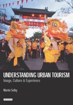 Paperback Understanding Urban Tourism: Image, Culture and Experience Book