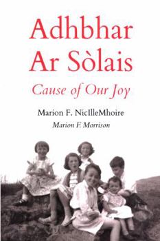 Adhbhar Ar Sòlais / Cause of Our Joy (Scots Gaelic Edition)