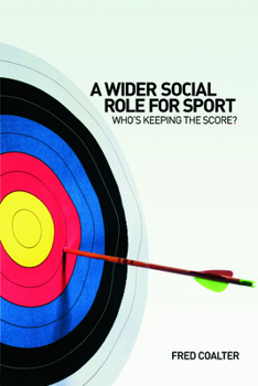 Paperback A Wider Social Role for Sport: Who's Keeping the Score? Book