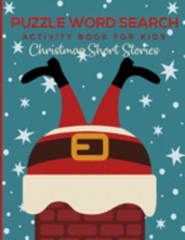 Puzzle Word Search Activity Book For Kids Christmas Short Stories: Easy & Inspiring Classical Xmas Story From Great Authors; Relax Your Mind & Feed Your Soul; Large Print