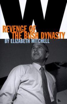 Hardcover W.: The Rise and Fall of the Bush Dynasty Book