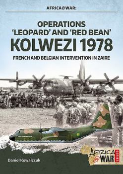 Paperback Operations 'Leopard' and 'Red Bean' - Kolwezi 1978: French and Belgian Intervention in Zaire Book