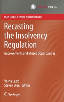 Hardcover Recasting the Insolvency Regulation: Improvements and Missed Opportunities Book