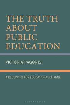Paperback The Truth about Public Education: A Blueprint for Educational Change Book