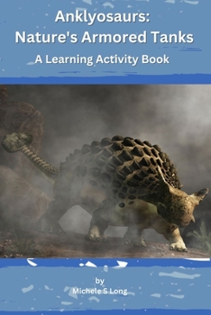 Paperback Ankylosaurs: Nature's Armored Tanks: A Learning Activity Book