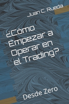 Paperback ¿Cómo Empezar a Operar en el Trading?: Desde Zero [Spanish] Book