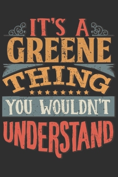 Paperback It's A Greene You Wouldn't Understand: Want To Create An Emotional Moment For The Greene Family? Show The Greene's You Care With This Personal Custom Book