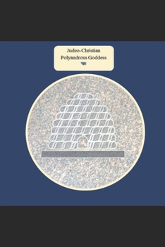 Paperback Judeo-Christian Polyandrous Goddess: דבר Book