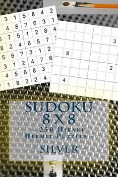 Paperback Sudoku 8 x 8 - 250 Hikaku Hermit Puzzles - Silver: For you sudoku now! Book