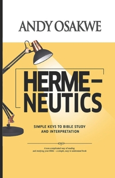 Paperback Hermeneutics: Simple Keys To Bible Study and Interpretation Book