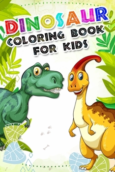 Paperback Dinosaur Coloring Book for kids: Fantastic Dinosaur Coloring Book For Boys and Girls Packed with Real, 100 Adorable Cartoon Dinosaur Coloring Pictures Book